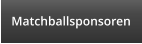 Matchballsponsoren